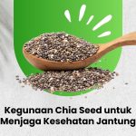 Manfaat Chia Seeds untuk Kesehatan Jantung: Panduan Lengkap Menuju Jantung Sehat