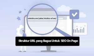 Mengenal Struktur URL yang Baik untuk SEO: Fondasi Visibilitas Digital Anda