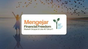Tips Mencapai Financial Freedom Sebelum Usia 40: Panduan Komprehensif Menuju Kebebasan Finansial