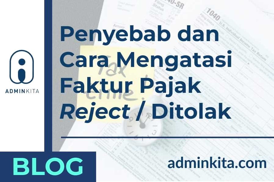 Panduan Lengkap Kenapa Faktur Pajak Ditolak Dengan Status Error Dan Solusinya